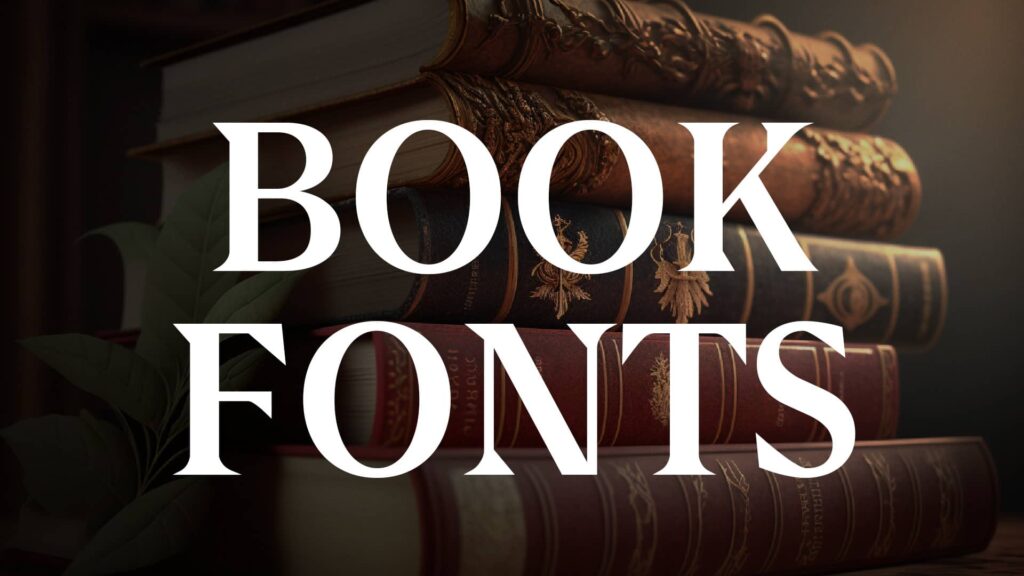 28 Fantastic Book Fonts To Make Your Work Look Like a Bestseller | HipFonts