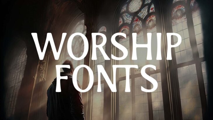 Worship Fonts