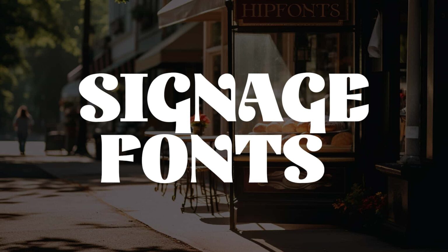 30 Signage Fonts Perfect for Street Signs and Storefronts | HipFonts