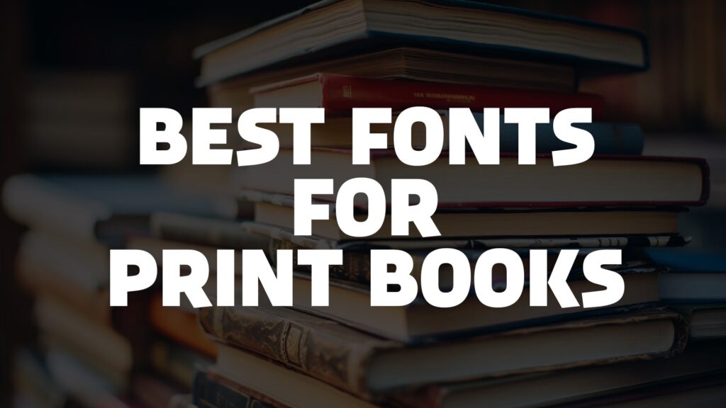 20 Best Reader-Approved Fonts for Print Books | HipFonts